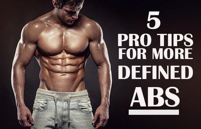 5 Pro Tips for More Defined Abs